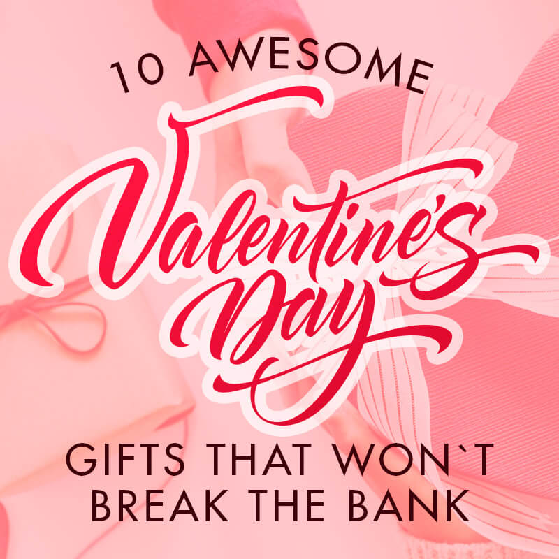 Valentine`s Day Gifts