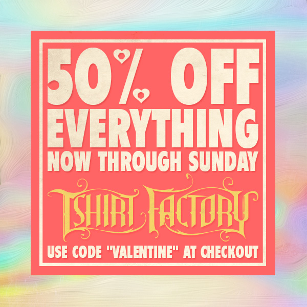 Valentines Day sale Tshirt Factory SALE