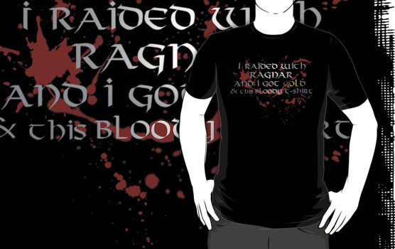 Raid with Ragnar tee from Redbubble